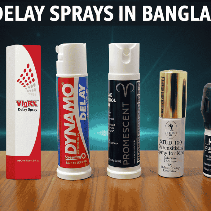Top 6 Delay Sprays in Bangladesh – Safe, Fast & Long-Lasting
