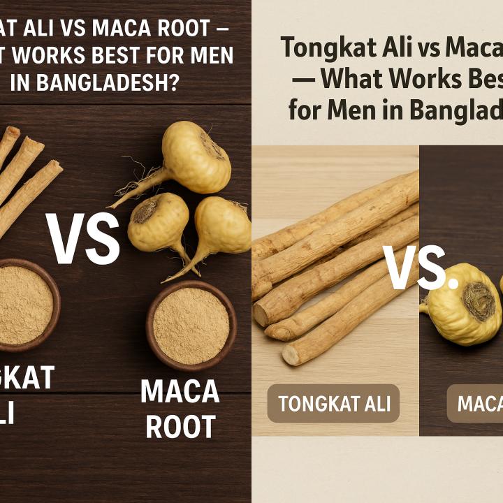 Tongkat Ali vs Maca Root – What Works Best for Men in Bangladesh?